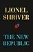 The New Republic by Lionel Shriver