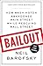Bailout: An Inside Account of How Washington Abandoned Main Street While Rescuing Wall Street