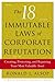The 18 Immutable Laws of Corporate Reputation: Creating, Protecting, and Repairing Your Most Valu (A Wall Street Journal Book)