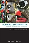 Museums and Communities: Curators, Collections and Collaboration Museums and Communities: Curators, Collections and Collaboration