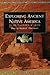 Exploring Ancient Native America: An Archaeological Guide