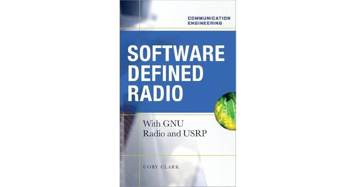 Software Defined Radio with GNU Radio and USRP by Cory Clark