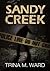 Sandy Creek by Trina M. Ward Sandy Creek by Trina M. Ward