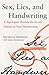 Sex, Lies, and Handwriting by Michelle Dresbold