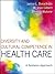Diversity and Cultural Competence in Health Care: A Systems Approach