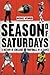 Season of Saturdays: A History of College Football in 14 Games