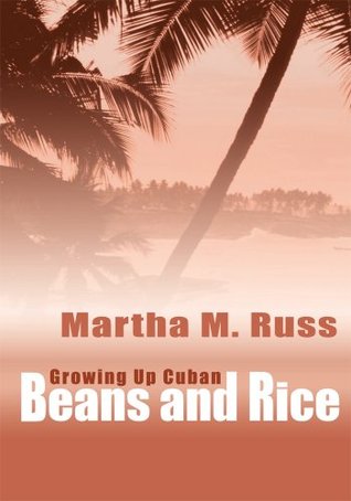 Beans and Rice: Growing Up Cuban (Kindle Edition)