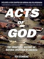 Acts of God: The Unnatural History of Natural Disaster in America