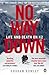 No Way Down by Graham Bowley