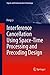 Interference Cancellation Using Space-Time Processing and Precoding Design (Signals and Communication Technology Book 206)