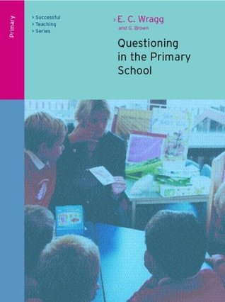 Questioning in the Primary School (Successful Teaching Series)