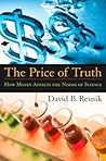 The Price of Truth by David B. Resnik