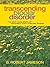 Transcending Bipolar Disorder: My Own True Story of Recovery from Mental Illness