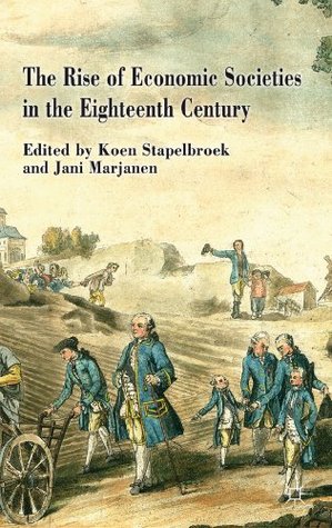 The Rise of Economic Societies in the Eighteenth Century: Patriotic Reform in Europe and North America (Kindle Edition)