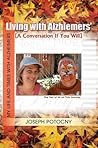 Living with Alzhiemers': A Conversation If You Will Living with Alzhiemers': A Conversation If You Will