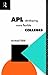 APL: Developing more flexible colleges (Further Education: The Assessment and Accreditation of Prior Learning)
