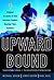 Upward Bound: Nine Original Accounts of How Business Leaders Reached Their Summits