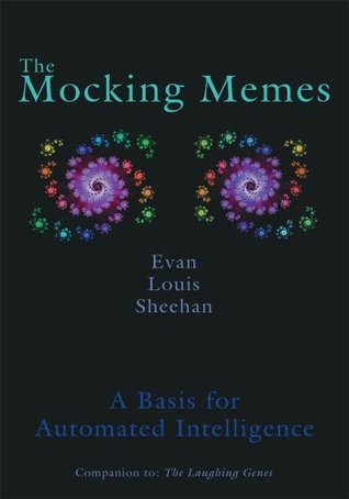 The Mocking Memes:A Basis for Automated Intelligence (Kindle Edition)