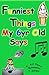 Funniest Things My 6yr Old Says (Funniest Things Kids say Book 1)
