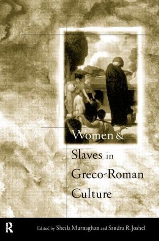 Women and Slaves in Greco-Roman Culture: Differential Equations (Kindle Edition)