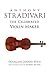 Anthony Stradivari, the Celebrated Violin Maker by François-Joseph Fétis