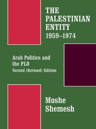 The Palestinian Entity 1959-1974: Arab Politics and the PLO (Kindle Edition)