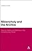 Melancholy and the Archive: Trauma, History and Memory in the Contemporary Novel (Continuum Literary Studies)