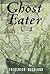 Ghost Eater: A Novel
