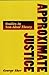 Approximate Justice: Studies in Social, Political, and Legal Philosophy