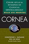 Cornea: Color Atlas & Synopsis of Clinical Ophthalmology (Wills Eye Hospital Series) (Color Atlas of Synopsis of Clinical Ophthalmology)