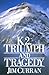 K2: Triumph And Tragedy