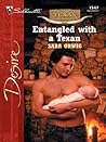 Entangled with a Texan by Sara Orwig Entangled with a Texan by Sara Orwig