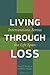 Living Through Loss by Nancy R. Hooyman
