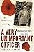 A Very Unimportant Officer: Life and Death on the Somme and at Passchendaele