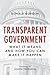 Transparent Government: Wha...