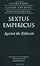 Sextus Empiricus: Against t...