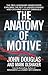The Anatomy of Motive by John E. Douglas