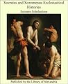 Socrates and Sozomenus by Socrates of Constantinople