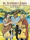 In Freedom's Cause by G.A. Henty