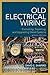 Old Electrical Wiring: Eval...