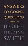 Answers to Gospel Questions, Vol. 1