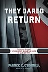 They Dared Return...