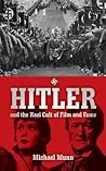Hitler and the Nazi Cult of Film and Fame by Michael Munn