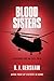 Blood Sisters: Everyone Has an Evil Twin (Sisters in Arms Book 4)