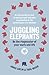 Juggling Elephants: Be the Ringmaster of Your Work and Life