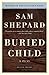 Buried Child by Sam Shepard Buried Child by Sam Shepard