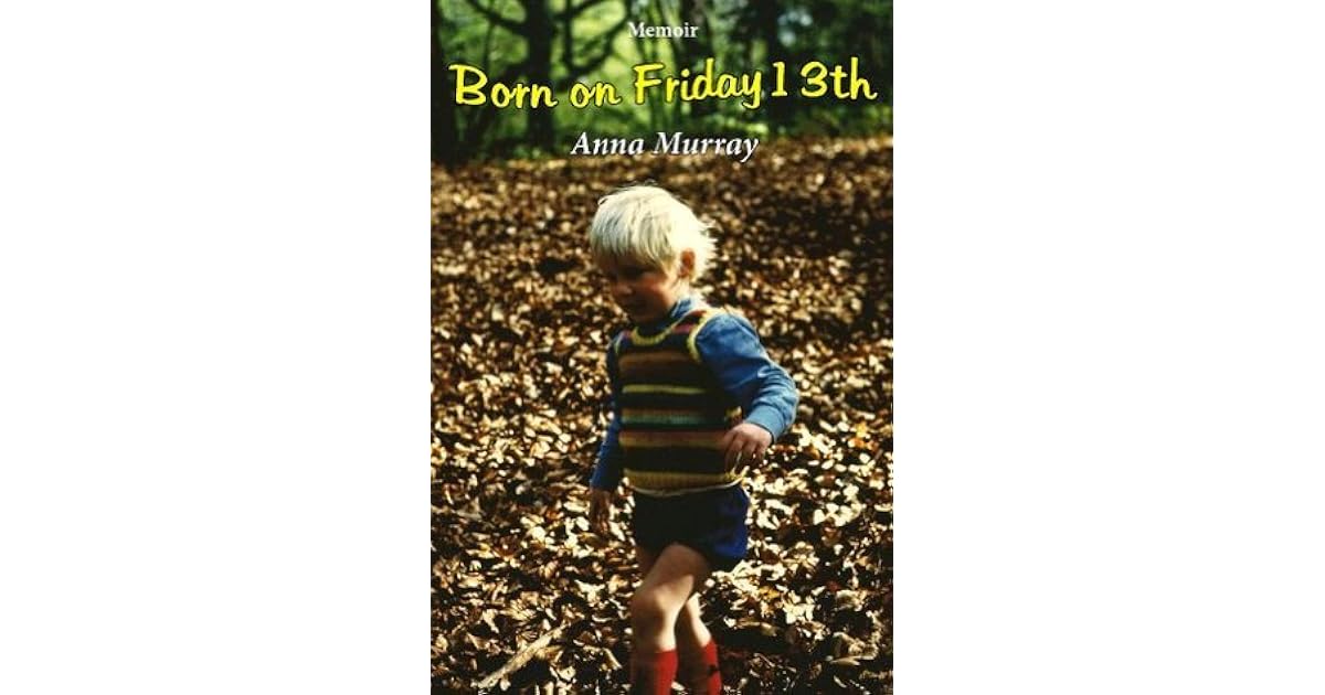 Born on Friday 13th by Anna Murray