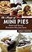 The Magic of Mini Pies by Abigail R. Gehring