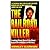 The Railroad Killer: Tracking Down One of the Most Brutal Serial Killers in History
