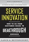 Book cover for Service Innovation: How to Go from Customer Needs to Breakthrough Services